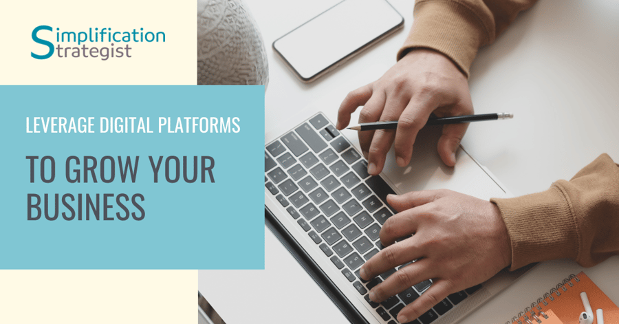 Leverage Digital Platforms to Grow Your Business